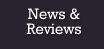 News & Reviews